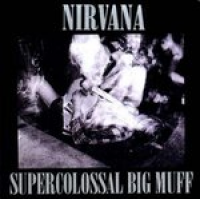 Nirvana - Supercolossal Big Muff