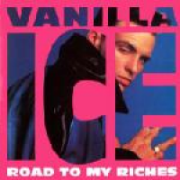 Vanilla Ice - Road To My Riches