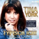 Tina York - Typisch ich! So bin ich - so war ich