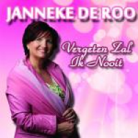 Janneke De Roo - Vergeten Zal Ik Nooit