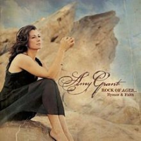 Amy Grant - Rock Of Ages... Hymns And Faith