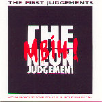 The Neon Judgement - MBIH ! The First Judgements 1981-1984
