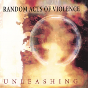 Random Acts Of Violence - Unleashing
