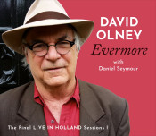 David Olney - Evermore: The Final Live in Holland Sessions I