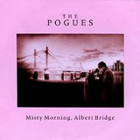 The Pogues - Misty Morning, Albert Bridge