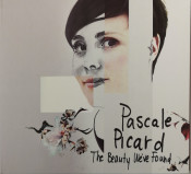 Pascale Picard - The Beauty We've Found