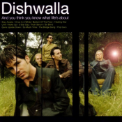 Dishwalla - And You Think You Know What Life's About