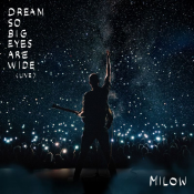 Milow - Dream So Big Eyes Are Wide