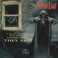 Meat Loaf - Objects in the Rear View Mirror May Appear Closer than They Are