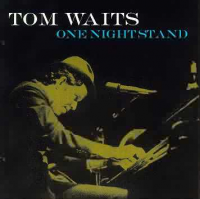 Tom Waits - One Night Stand