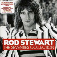 Rod Stewart - The Seventies Collection