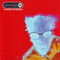 The Prodigy - The Extasy Of Violence