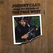 Johnny Cash - Sings the Ballads of the True West