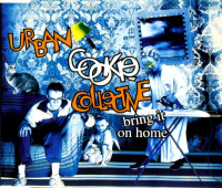 Urban Cookie Collective - Bring It On Home