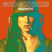 The Goo Goo Dolls - Magnetic