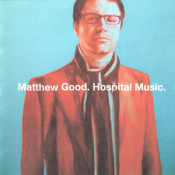 Matthew Good (Matthew Good Band) - Hospital Music