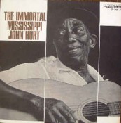 Mississippi John Hurt - The Immortal Mississippi John Hurt