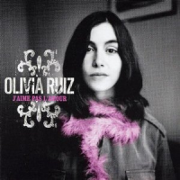 Olivia Ruiz - J'Aime Pas L'Amour