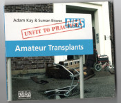 Amateur Transplants (Adam Kay & Suman Biswas) - Unfit To Practise