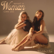 Maddie & Tae - What a Woman Can Do