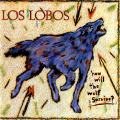 Los Lobos - How Will the Wolf Survive?