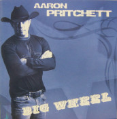 Aaron Pritchett - Big Wheel