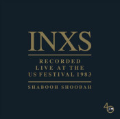 INXS - Recorded Live at the US Festival 1983: Shabooh Shoobah