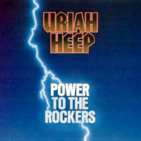 Uriah Heep - Power To The Rockers