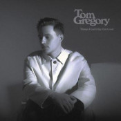 Tom Gregory - Things I can't say out loud