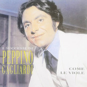 Peppino Gagliardi - Come le viole