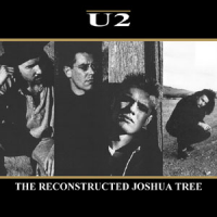 U2 - The Reconstructed Joshua Tree