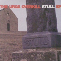 Urge Overkill - Stull Ep