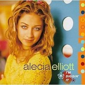 Alecia Elliott - I'm Diggin' It