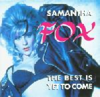 Samantha Fox - The Best Is Yet To Come