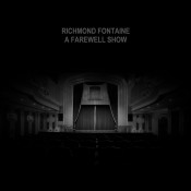 Richmond Fontaine - A Farewell Show