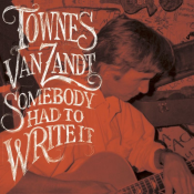 Townes Van Zandt - Somebody Had to Write It