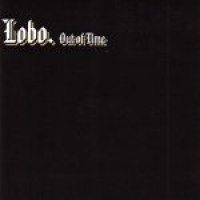 Lobo - Out Of Time