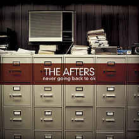 The Afters - Never Going Back To OK