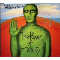 Wishbone Ash - The Power Of Eternity