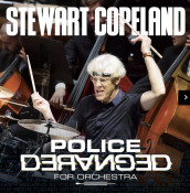 Stewart Copeland - Police Deranged for Orchestra