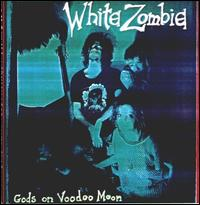 White Zombie - Gods On Voodoo Moon