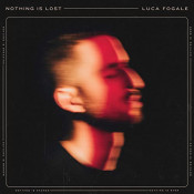 Luca Fogale - Nothing Is Lost