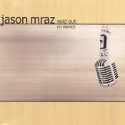 Jason Mraz - Sold Out (In Stereo)