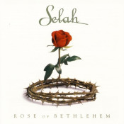 Selah - Rose Of Bethlehem