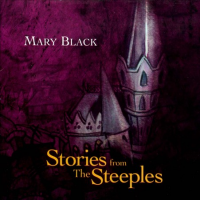 Mary Black - Stories From The Steeples