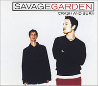 Savage Garden - Crash And Burn (australia)