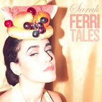Sarah Ferri - Ferritales