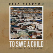 Eric Clapton - To Save a Child