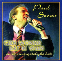 Paul Severs - Geen wonder dat ik ween