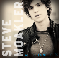 Steve Moakler - All The Faint Lights